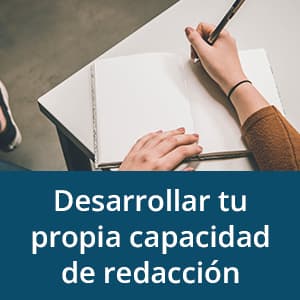Desarrollar tu propia capacidad de redacción